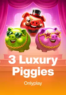 3 Luxury Piggies